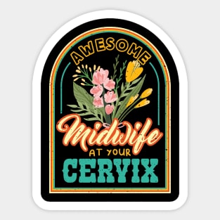 Awesome Midwife at your Cervix Doula Sticker